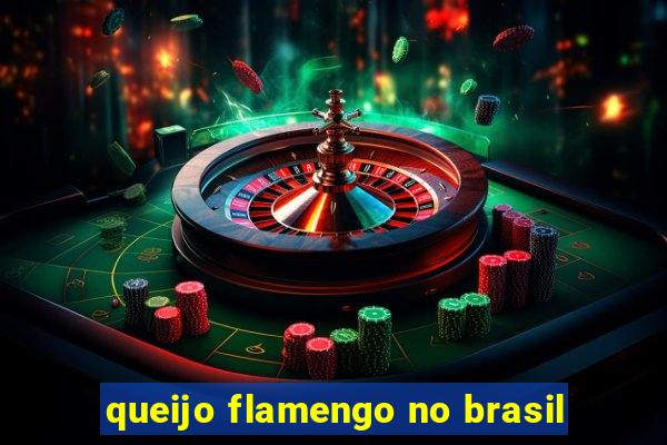 queijo flamengo no brasil